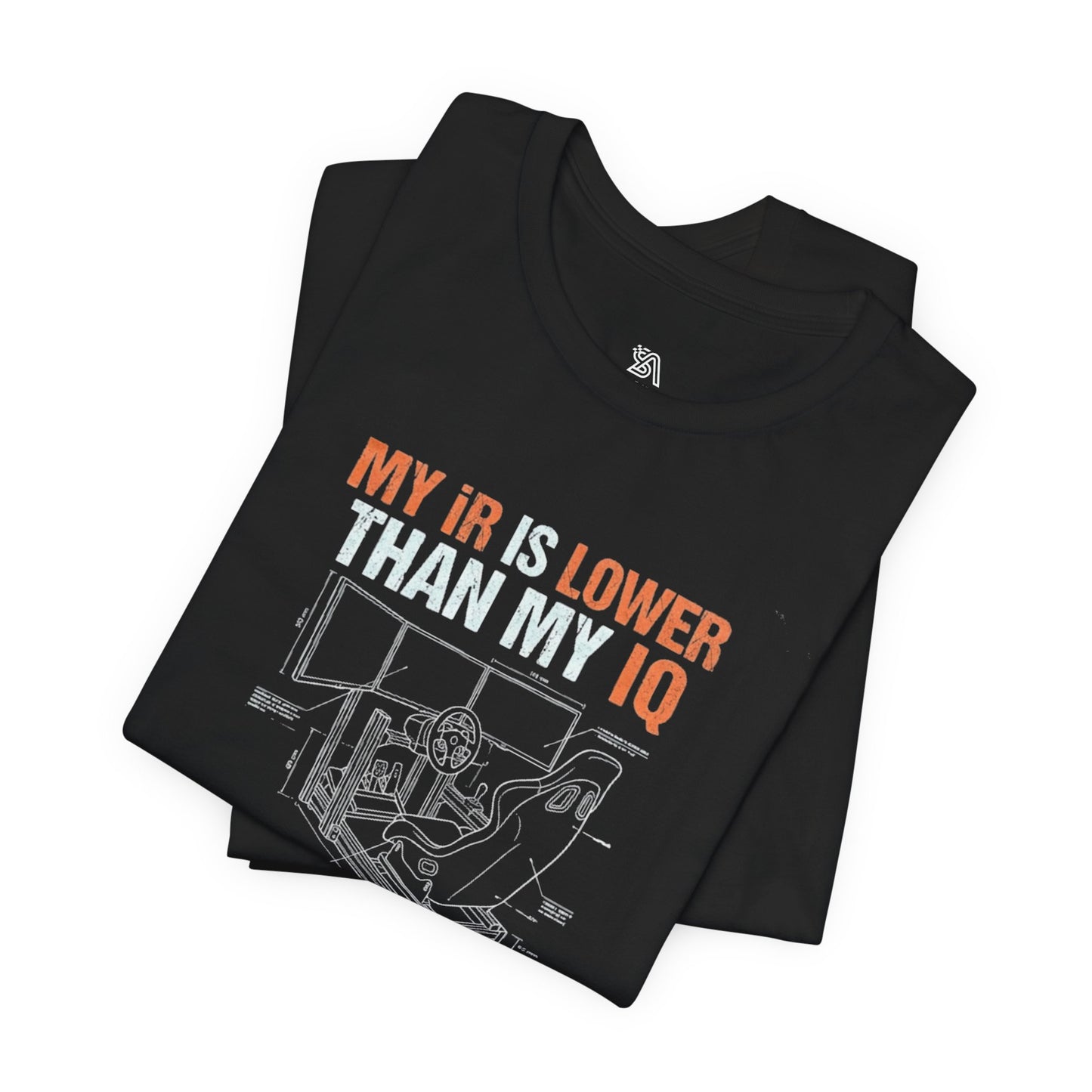 My IR Is Lower Than My IQ T-Shirt — Funny Sim Racer Rating Tee